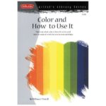ARTISTS LIBRARY BOOK SERIES 05 COLOR AND HOW TO USE IT