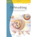 ARTISTS LIBRARY BOOK SERIES 09 AIRBRUSHING