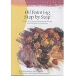 ARTISTS LIBRARY BOOK SERIES 38 OIL PAINTING STEP BY STEP