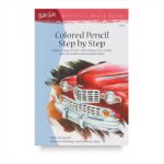 ARTISTS LIBRARY BOOK SERIES 39 COLORED PENCIL STEP BY STEP