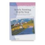 ARTISTS LIBRARY BOOK SERIES 45 ACRYLIC PAINTING STEP BY STEP