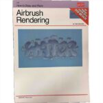 HOW TO DRAW BOOK SERIES 212 AIRBRUSH RENDERING